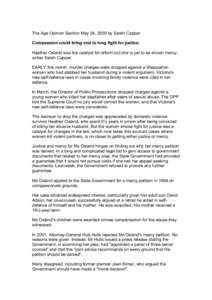 The Age Opinion Section May 24, 2009 by Sarah Capper Compassion could bring end to long fight for justice. Heather Osland was the catalyst for reform but she is yet to be shown mercy, writes Sarah Capper. EARLY this mont