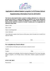 Application to attend Newton Longville C of E Primary School Supplementary Information Form for[removed]This form is only required where a parent is seeking admission for a child on the grounds that he/she is a regular