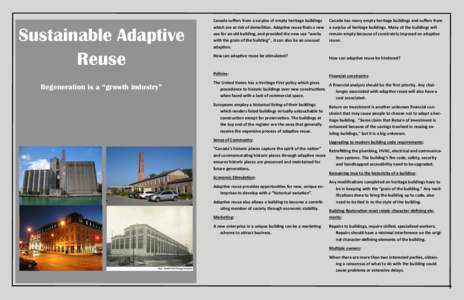 Sustainable Adaptive Reuse Regeneration is a “growth industry” Canada suffers from a surplus of empty heritage buildings which are at risk of demolition. Adaptive reuse finds a new