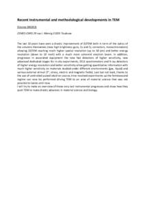 Recent instrumental and methodological developments in TEM Etienne SNOECK CEMES-CNRS 29 rue J. MarvigToulouse The last 10 years have seen a drastic improvement of (S)TEM both in term of the optics of the columns t