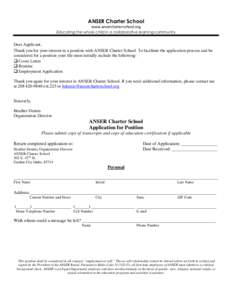 ANSER Charter School www.ansercharterschool.org Educating the whole child in a collaborative learning community Dear Applicant, Thank you for your interest in a position with ANSER Charter School. To facilitate the appli