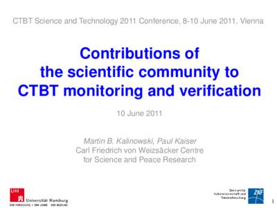 CTBT Science and Technology 2011 Conference, 8-10 June 2011, Vienna  Contributions of the scientific community to CTBT monitoring and verification 10 June 2011