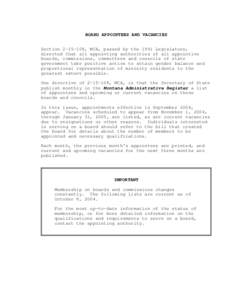 BOARD APPOINTEES AND VACANCIES Section[removed], MCA, passed by the 1991 Legislature, directed that all appointing authorities of all appointive boards, commissions, committees and councils of state government take posit