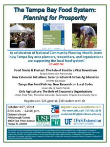 In celebration of National Community Planning Month, learn how Tampa Bay area planners, researchers, and organizations are supporting the local food system! 3.5 AICP CM  Food Trucks & Fiestas!: The Role of Food in a Vita