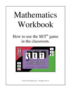 Mathematics Workbook ® How to use the SET game in the classroom.