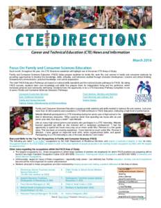 Career and Technical Education (CTE) News and Information March 2016 Focus On: Family and Consumer Sciences Education Each month, throughout the year, the CTE Directions newsletter will highlight one of the seven CTE Are
