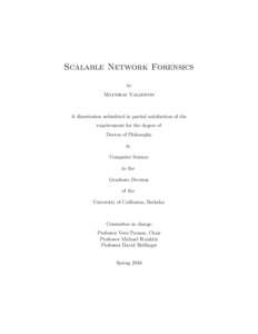 Scalable Network Forensics by Matthias Vallentin  A dissertation submitted in partial satisfaction of the