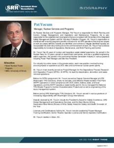 Pat Yocum Manager, Nuclear Services and Programs As Nuclear Services and Programs Manager, Pat Yocum is responsible for Work Planning and Control, Outage Management, and Operations and Maintenance Programs. He is also re