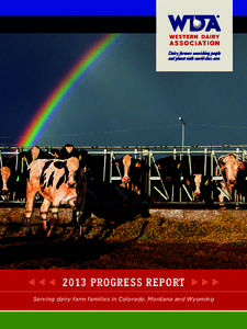 2013 PROGRESS REPORT Serving dairy farm families in Colorado, Montana and Wyoming How Well Do You Know Your 3-Every-Day?