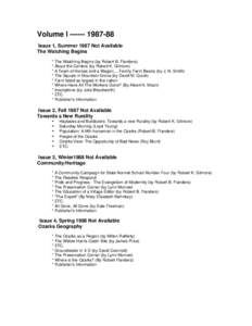 Volume I[removed]Issue 1, Summer 1987 Not Available The Watching Begins * The Watching Begins (by Robert B. Flanders) * About the Centers (by Robert K. Gilmore) * A Team of Horses and a Wagon.... Family Farm Basic