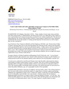 CONTACT: Beth Weaver, [removed]removed] or Cathy Chase, [removed]removed] Truck Crash Victims and Labor and Safety Groups Urge Congress to Put Public Safety Before Industry Profit