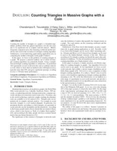 D OULION: Counting Triangles in Massive Graphs with a Coin Charalampos E. Tsourakakis, U Kang, Gary L. Miller, and Christos Faloutsos SCS, Carnegie Mellon University Pittsburgh, PA, USA