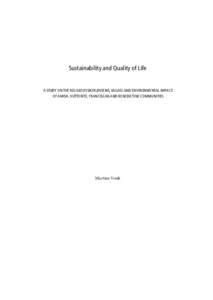 Sustainability and Quality of Life  A STUDY ON THE RELIGIOUS WORLDVIEWS, VALUES AND ENVIRONMENTAL IMPACT OF AMISH, HUTTERITE, FRANCISCAN AND BENEDICTINE COMMUNITIES  Martine Vonk