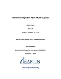 A Follow-Up Report on Adult Abuse Registries  Zhiwei Zhang Elle Hull Edward T. Jennings, Jr., Ph.D.