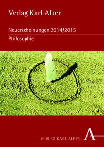 Verlag Karl Alber Neuerscheinungen[removed]Philosophie VERLAG KARL ALBER