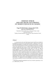 CHRONIC STRESS AND THE SOCIAL PATTERNING OF WOMEN’S HEALTH IN CANADA* Peggy MCDONOUGH1, Vivienne WALTERS2, and Lisa STROHSCHEIN3 Department of Public Health Sciences, University of Toronto, Canada