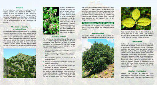 General In this leaflet we introduce the national tree of Cyprus (Golden oak: Quercus alnifolia), designated as such by decision of the Council of