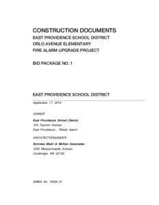 CONSTRUCTION DOCUMENTS EAST PROVIDENCE SCHOOL DISTRICT ORLO AVENUE ELEMENTARY FIRE ALARM UPGRADE PROJECT BID PACKAGE NO. 1