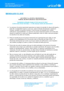 Para toda la infancia Salud, Educación, Igualdad, Protección ASÍ LA HUMANIDAD AVANZA MENSAJES CLAVE LOS NIÑOS Y LA JUSTICIA TRANSICIONAL: