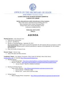 ILLINOIS CENTER FOR THE BOOK ADVISORY COMMITTEE ILLINOIS STATE LIBRARY Held by videoconference and/or teleconference at these locations: Illinois State Library, Gwendolyn Brooks Building, Room 421 Illinois Heartland Libr