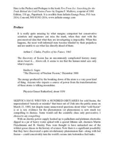 Here is the Preface and Prologue to the book Fire From Ice: Searching for the Truth Behind the Cold Fusion Furor by Eugene F. Mallove, a reprint of 1991 Edition, 338 pp., Paperback. It is availble from Infinite Energy Pr