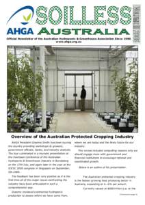 Official Newsletter of the Australian Hydroponic & Greenhouse Association Since 1990 www.ahga.org.au Overview of the Australian Protected Cropping Industry AHGA President Graeme Smith has been touring the country providi