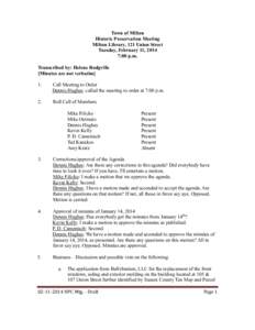 Town of Milton Historic Preservation Meeting Milton Library, 121 Union Street Tuesday, February 11, 2014 7:00 p.m. Transcribed by: Helene Rodgville