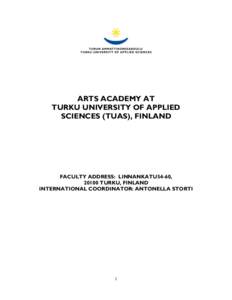 ARTS ACADEMY AT TURKU UNIVERSITY OF APPLIED SCIENCES (TUAS), FINLAND FACULTY ADDRESS: LINNANKATU54-60, 20100 TURKU, FINLAND