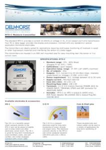 MTX-C Moisture transmitter The standard MTX-C provides a current (4-20mA) or voltage (1-5v, 0-2v) output via 4-wire transmission. Your PC or data logger provides the display and processor. Connect with any standard or sp