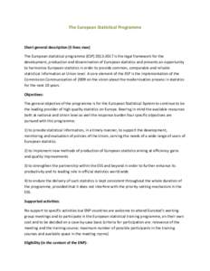 The European Statistical Programme  Short general description (5 lines max) The European statistical programme (ESP[removed]is the legal framework for the development, production and dissemination of European statisti