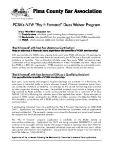 PCBA’s NEW “Pay It Forward” Dues Waiver Program It’s a “Win“Win-Win” situation for: (1) Contributors, Contributors who feel good knowing they’re helping a peer in need, (2) Recipients, Recipients who bene
