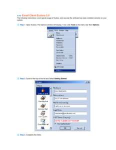 >>> Email Client Eudora 5.0 The following instructions cover typical usage of Eudora, and assume the software has been installed correctly on your system. Step 1. Open Eudora. The Options window will display. If not, cli