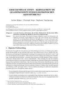 ERSETZENDES SCANNEN – KERNELEMENT IM GESAMTKONZEPT EINER ELEKTRONISCHEN AKTENFÜHRUNG? Jochen Krüger / Christoph Sorge / Stephanie Vogelgesang Vizepräsident des Amtsgerichts Saarbrücken a. D. und wissenschaftlicher 