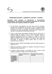 UNIVERSIDADE DO ESTADO DO RIO DE JANEIRO  PROGRESSÃO DOCENTE – ASSISTENTE e ADJUNTO – CCS/UERJ Instruções sobre anexação de informações e documentação comprobatória, aos docentes que solicitarem progressão