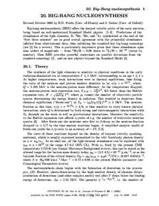 20. Big-Bang nucleosynthesis[removed]BIG-BANG NUCLEOSYNTHESIS Revised October 2005 by B.D. Fields (Univ. of Illinois) and S. Sarkar (Univ. of Oxford). Big-bang nucleosynthesis (BBN) oﬀers the deepest reliable probe of t