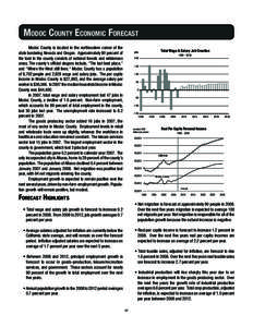 Modoc County Economic Forecast Modoc County is located in the northeastern corner of the state bordering Nevada and Oregon. Approximately 90 percent of the land in the county consists of national forests and wilderness a