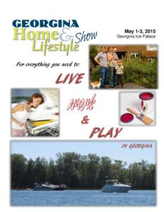 May 1-3, 2015 Georgina Ice Palace For everything you need to:  LIVE