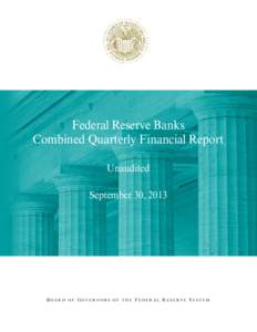 Federal Reserve Banks Combined Quarterly Financial Report -- September 30, 2013