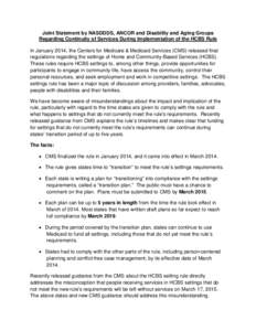 Joint Statement by NASDDDS, ANCOR and Disability and Aging Groups Regarding Continuity of Services During Implementation of the HCBS Rule In January 2014, the Centers for Medicare & Medicaid Services (CMS) released final