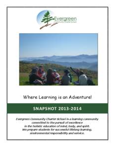 Where Learning is an Adventure!  SNAPSHOT[removed]Evergreen Community Charter School is a learning community committed to the pursuit of excellence in the holistic education of mind, body, and spirit.