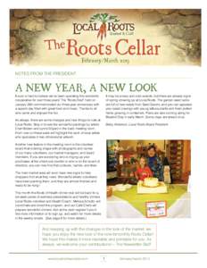 February/March 2013 NOTES FROM THE PRESIDENT A NEW YEAR, A NEW LOOK It sure is hard to believe we’ve been operating this wonderful cooperative for over three years! The “Roots Fest” held on