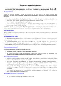 Resumen para el ciudadano Lucha contra las especies exóticas invasoras: propuesta de la UE ¿DE QUÉ SE TRATA? Cuando se introducen animales y plantas no autóctonos en un nuevo entorno —en el que no suelen estar pres