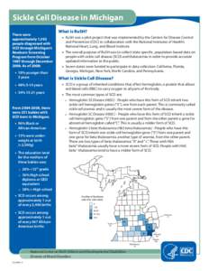 Sickle Cell Disease in Michigan There were approximately 1,392 people diagnosed with SCD through Michigan’s Newborn Screening