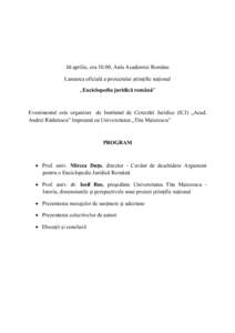       16 aprilie, ora 10.00, Aula Academiei Române Lansarea oficială a proiectului ştiinţific naţional „Enciclopedia juridică română”