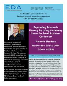 The MSU EDA University Center for Regional Economic Innovation presents our 2014 WEBINAR SERIES Expanding Economic Literacy by using the Money