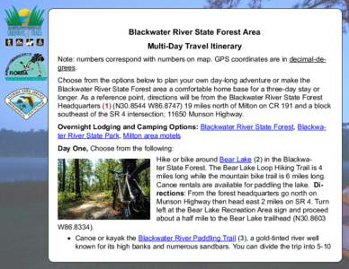 Blackwater River State Forest Area Multi-Day Travel Itinerary Note: numbers correspond with numbers on map. GPS coordinates are in decimal-degrees. Choose from the options below to plan your own day-long adventure or mak