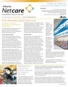 NEWS & EVENTS AUGUST/SEPTEMBER 2006 IN THIS ISSUE FIRST PHARMACY CHAIN GOES LIVE PREPARING TO ACCESS THE NEWEST VERSION OF ALBERTA NETCARE SUPERNET CREATES HEALTH CARE CONNECTIONS ACROSS ALBERTA