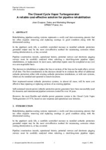 Pipeline Lifecycle Assessment 2004, Rotterdam The Closed Cycle Vapor Turbogenerator A reliable cost-effective solution for pipeline rehabilitation Jean Gropper, Sales and Marketing Manager