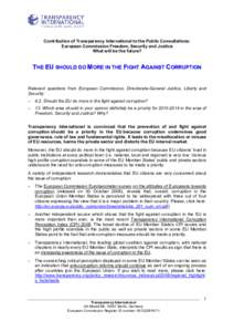 Contribution of Transparency International to the Public Consultations: European Commission Freedom, Security and Justice What will be the future? THE EU SHOULD DO MORE IN THE FIGHT AGAINST CORRUPTION