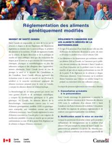 Réglementation des aliments génétiquement modifiés La biotechnologie est un terme général qui couvre une vaste gamme d’outils et de techniques scientifiques, y compris les modifications génétiques et le génie